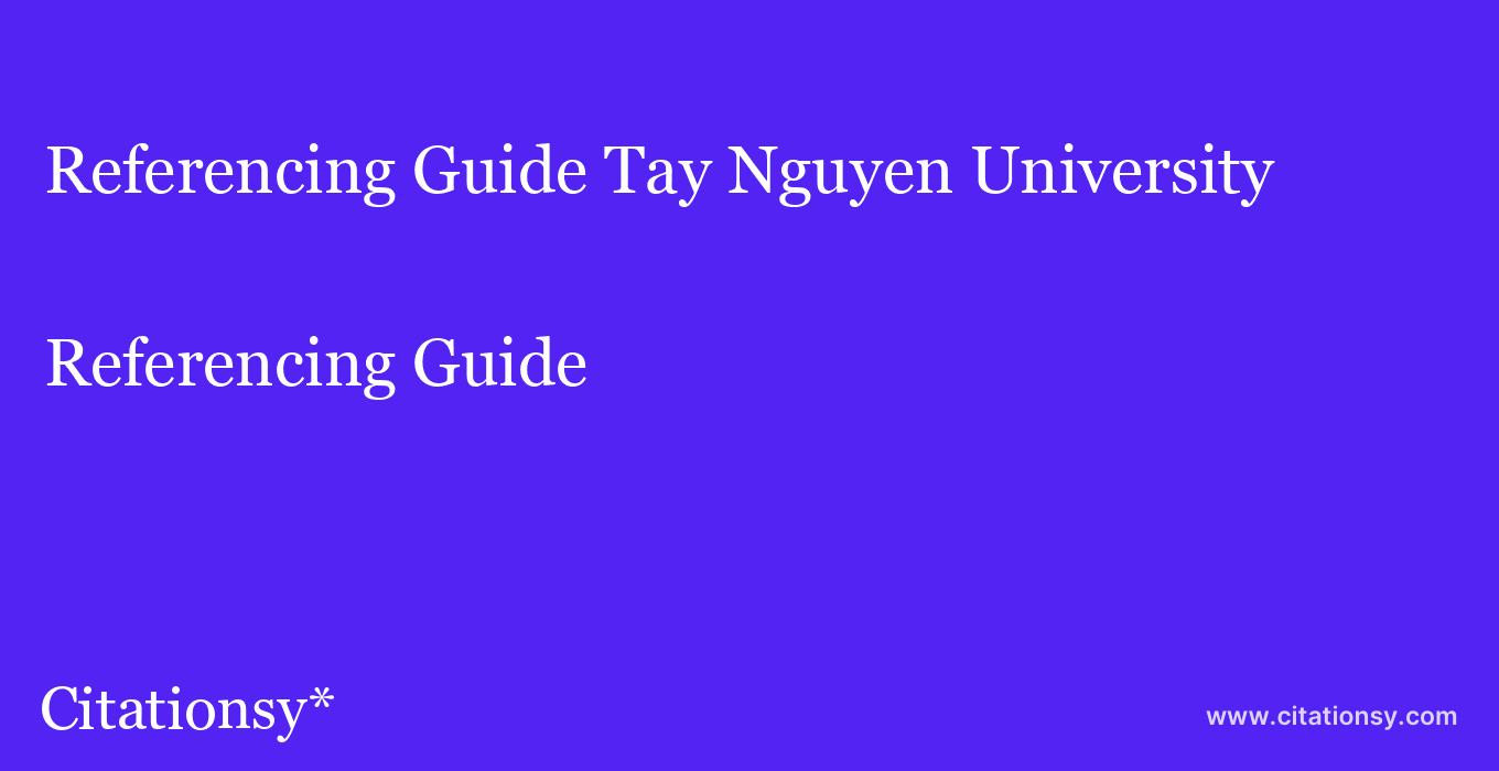 Referencing Guide: Tay Nguyen University